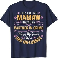 Наричат Ме Баба, Защото Съм Партньор В Престъпната Тениска.