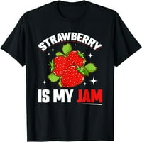 Жени върхове ягодови плодове - Ягода е моята тениска за подарък за подарък за джам