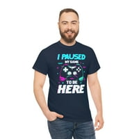 FamilyLoveshop LLC Спрях играта си, за да бъда тук тениска, графичен тройник, саркастична забавна тениска, забавна тениска на геймърите, тениска за мъже и жени