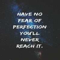 Не се страхувайте от съвършенството, никога няма да го постигнете.: Положителна Тетрадка, Дневник, Дневник, Идеален За Подарък